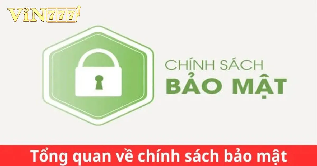 Nội dung của các chính sách bảo mật Vin777
